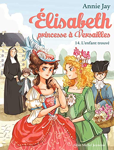L'Elisabeth princesse de Versailles Tome 14 L'Enfant trouvé